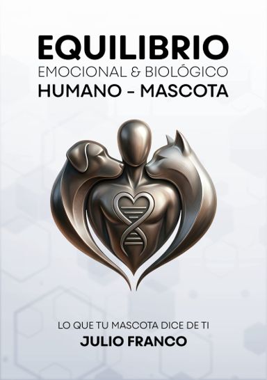 EQUILIBRIO EMOCIONAL & BIOLÓGICO HUMANO - MASCOTA