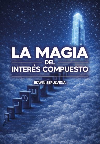 La Magia del Interés Compuesto